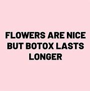 Image result for Botox Injection Inspiration Quotes