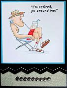 Image result for Comical Retirement Cards