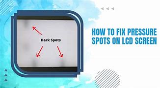Image result for Pressure Spots LCD