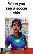 Image result for Fortnite Soccer Skin Meme