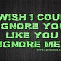 Image result for Just Ignore Me