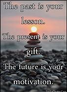 Image result for Motivational Quotes Past
