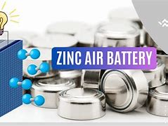 Image result for Zinc-Air Battery