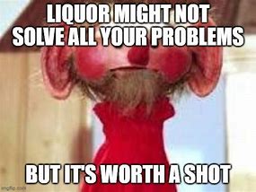 Image result for Drink Shots Meme