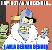 Image result for Bender Meme