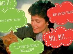 Image result for Sigourney Weaver Alien Meme