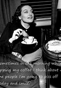 Image result for Joan Crawford Coffee Meme
