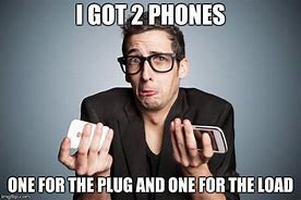 Image result for 2 Cell Phones Meme
