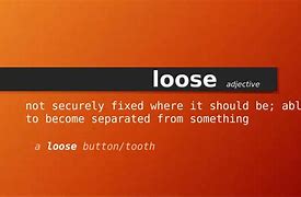 Image result for Let Loose Meaning