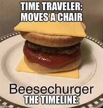 Image result for Time Traveler Moves a Chair Meme