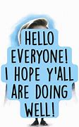 Image result for Hope All Is Well Meme