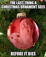 Image result for Christmas Ornament Meme