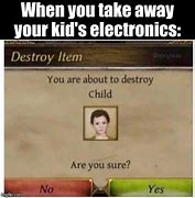Image result for Destroy the Child Meme