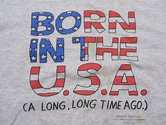 Image result for Born in the USA a Long Long Time Ago Hat