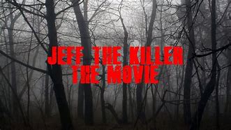 Image result for Jeff The Killer Movie