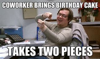 Image result for happy bday coworkers memes