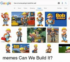 Image result for Can We Build It Meme