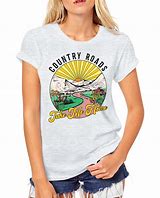 Image result for Country Roads T-Shirt