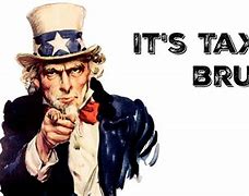 Image result for Uncle Sam Taxes Meme