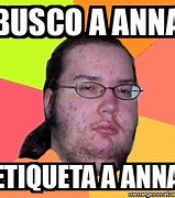 Image result for Busco a Ana Meme