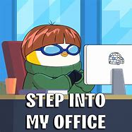Image result for Step into My Office Meme