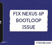 Image result for Nexus 6P BootLoop