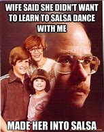 Image result for Who Wants Salsa Meme
