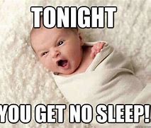 Image result for No Sleep for You Meme
