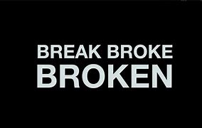 Image result for Broke Broken