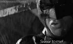 Image result for Swear to Me Batman