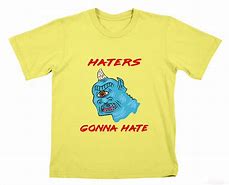 Image result for Haters Gonna Hate T-shirt
