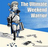 Image result for Weekend Warrior Meme