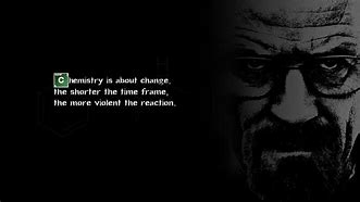 Image result for Breaking Bad Quotes Wallpaper