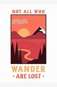 Image result for Not All Who Wander Are Lost Meme