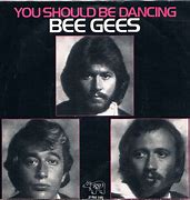 Image result for Bee Gees You Should Be Dancing