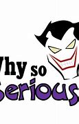 Image result for Why so Serious PNG