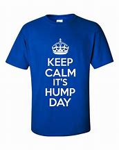 Image result for Keep Calm Hump Day