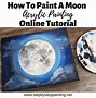 Image result for Acrylic Painting for Beginners Moon