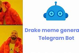 Image result for Drake Meme Generator