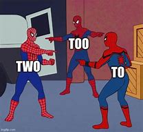 Image result for To Too Two Meme