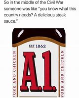 Image result for A1 Steak Sauce Meme