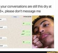 Image result for Dry Texting Memes