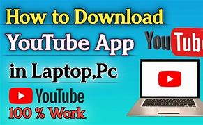 Image result for How to Install YouTube in Laptop