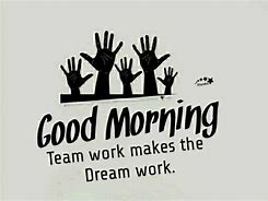 Image result for Good Morning Team Have a Great Day