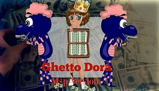Image result for Ghetto Dora