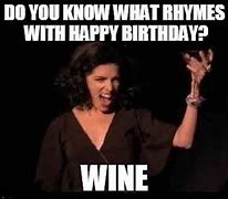 Image result for Birthday Girl Wine Meme