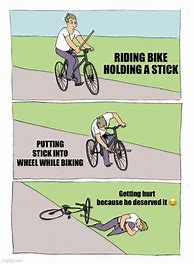 Image result for Bicycle Stick Meme