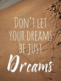 Image result for My Dream Is Quotes