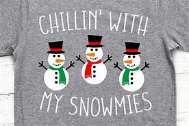 Image result for Chillin with My Snowmies SVG Free