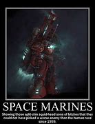 Image result for Warhammer 40K Space Marine Memes